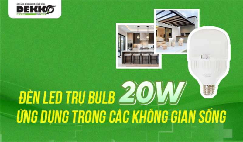 Đèn Led trụ Bulb 20W ứng dụng trong các không gian sống